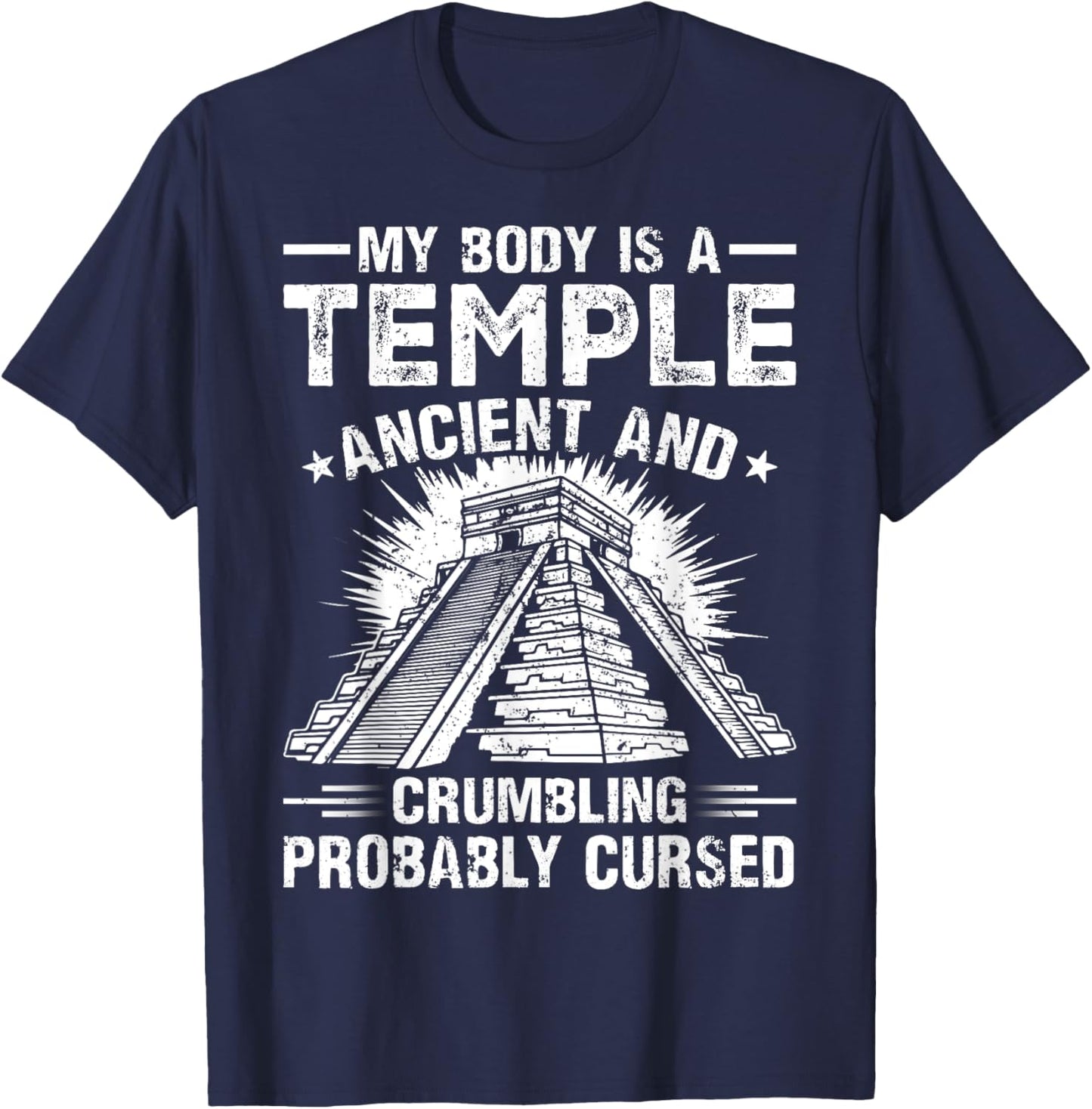 My Body Is a Temple Ancient and Crumbling Probably Cursed T-Shirt - T-Shirt | Navy