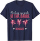 Meeting My Girls At The Barre Tonight Ballet Ballerina T-Shirt - T-Shirt | Navy