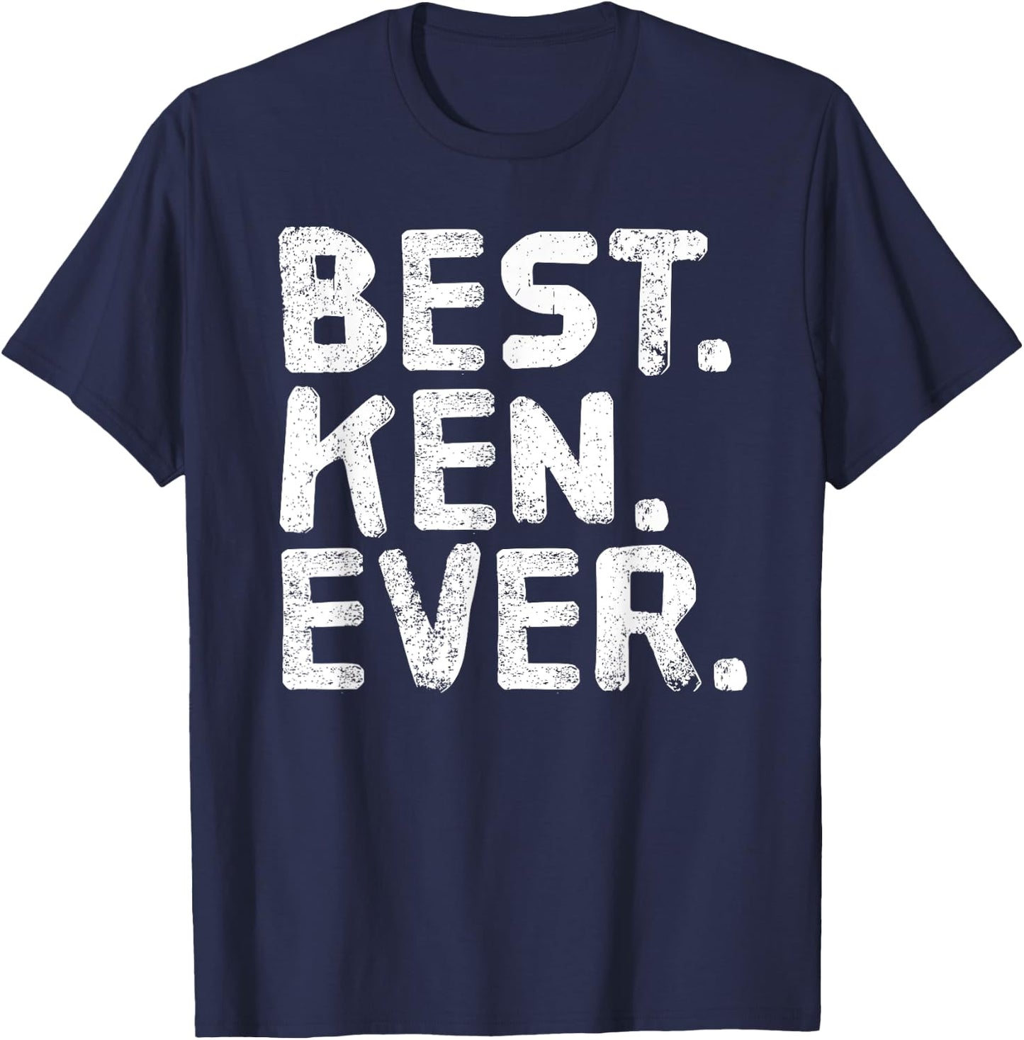 BEST. KEN. EVER. Funny Men Father's Gift T-Shirt - T-Shirt | Navy