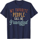 My Favorite People Call Me Grandad - Funny Grandad Birthday T-Shirt - T-Shirt | Navy