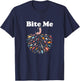 Bite Me Unique Fishing - Gift fishing lovers T-Shirt - T-Shirt | Navy