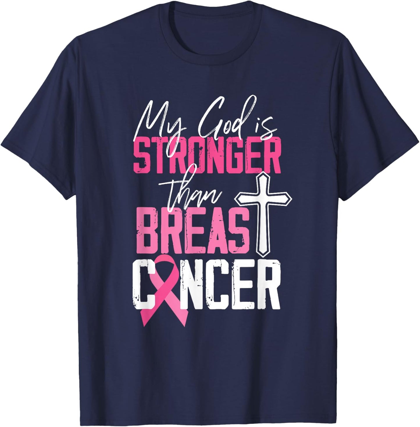 My God Is Stronger Than Breast Cancer Awareness T-Shirt - T-Shirt | Navy