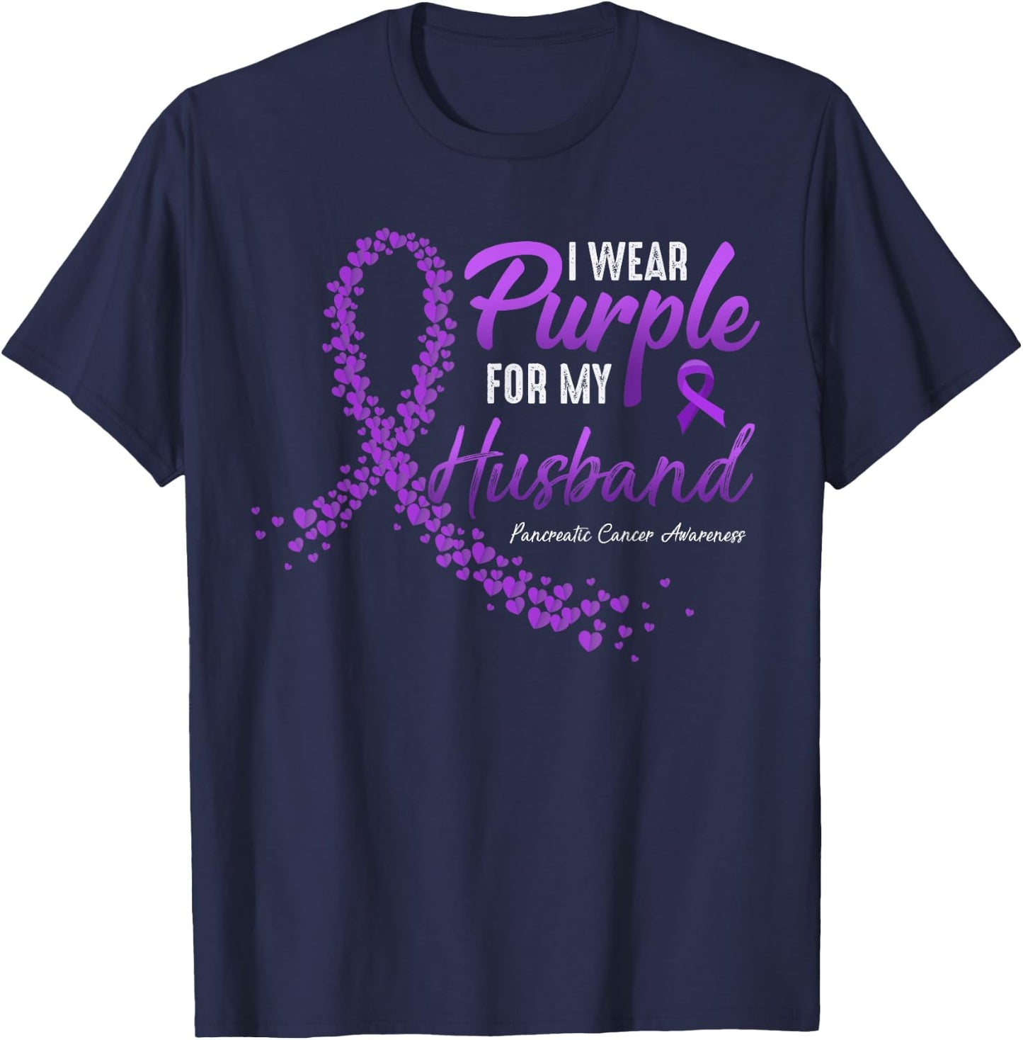I Wear Purple For HUSBAND Pancreatic Cancer Awareness gifts T-Shirt - T-Shirt | Navy