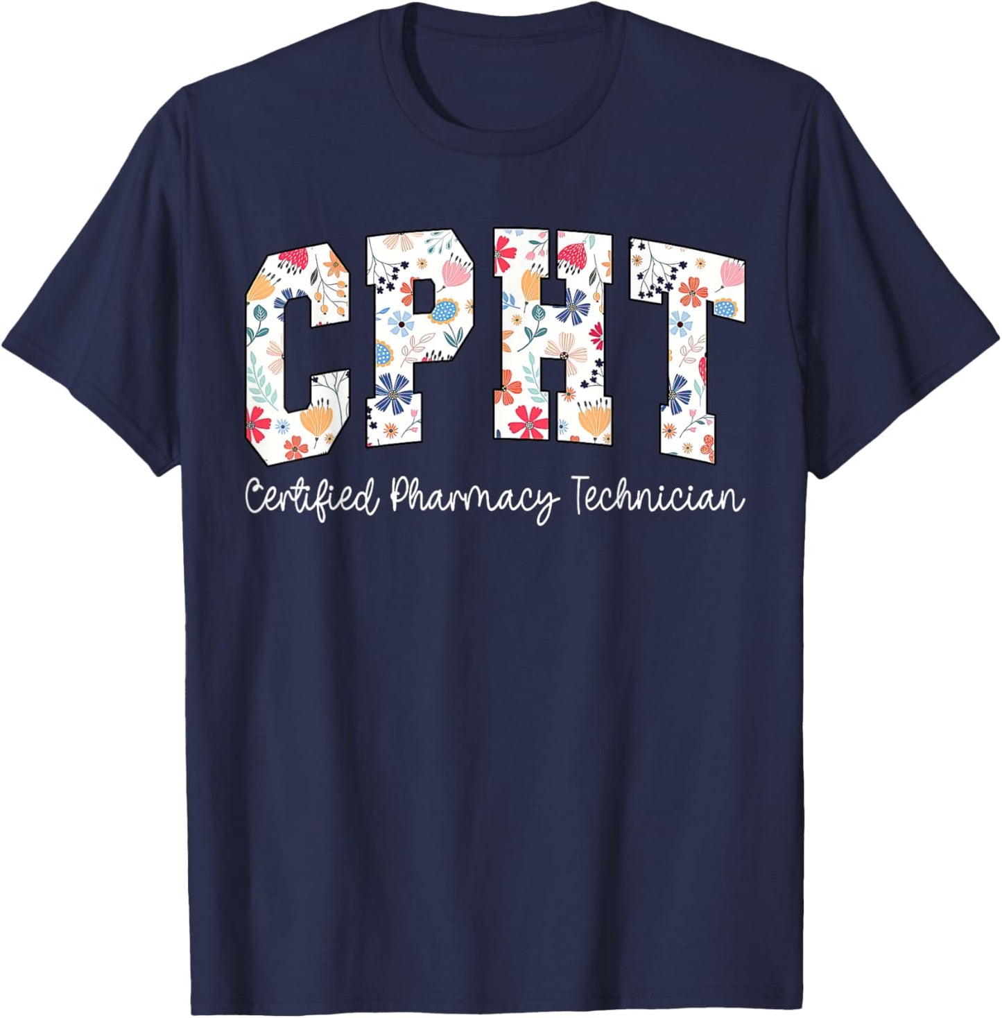 Retro Floral CPHT Certified Pharmacy Technician Pharmacist T-Shirt - T-Shirt | Navy