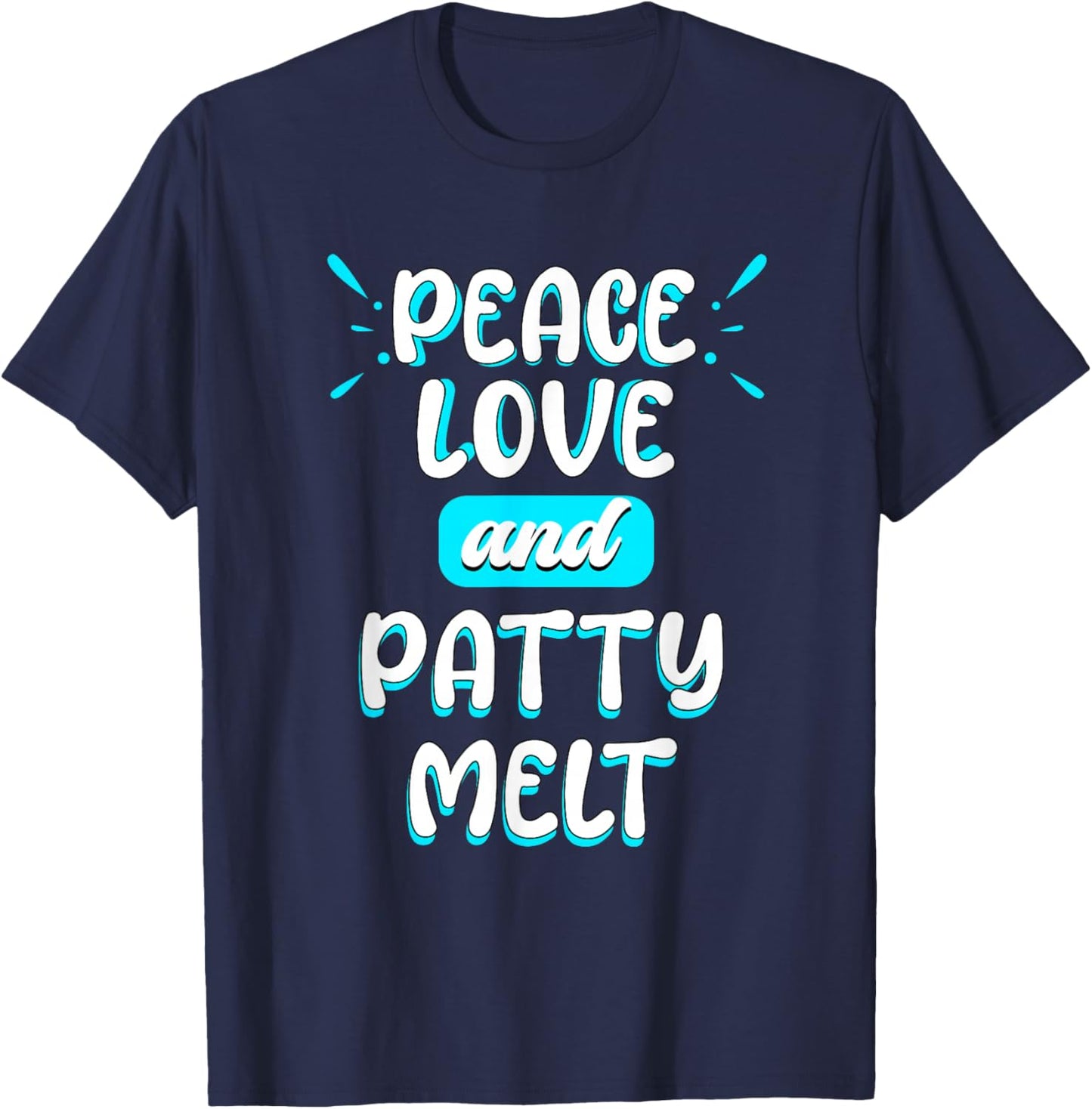 Peace Love and Patty Melt Peace Sign Sandwich American Food T-Shirt - T-Shirt | Navy