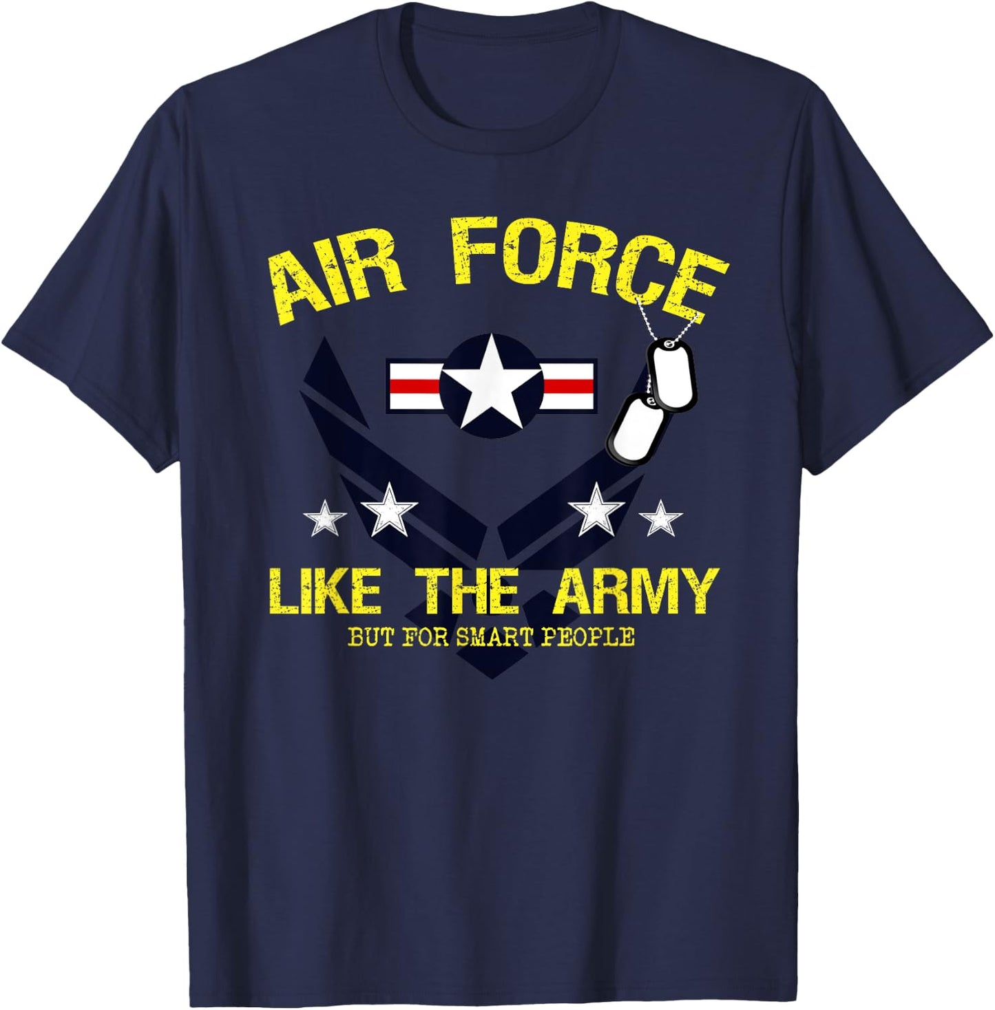 Air Force Like The Army But For Smart People T-Shirt - T-Shirt | Navy