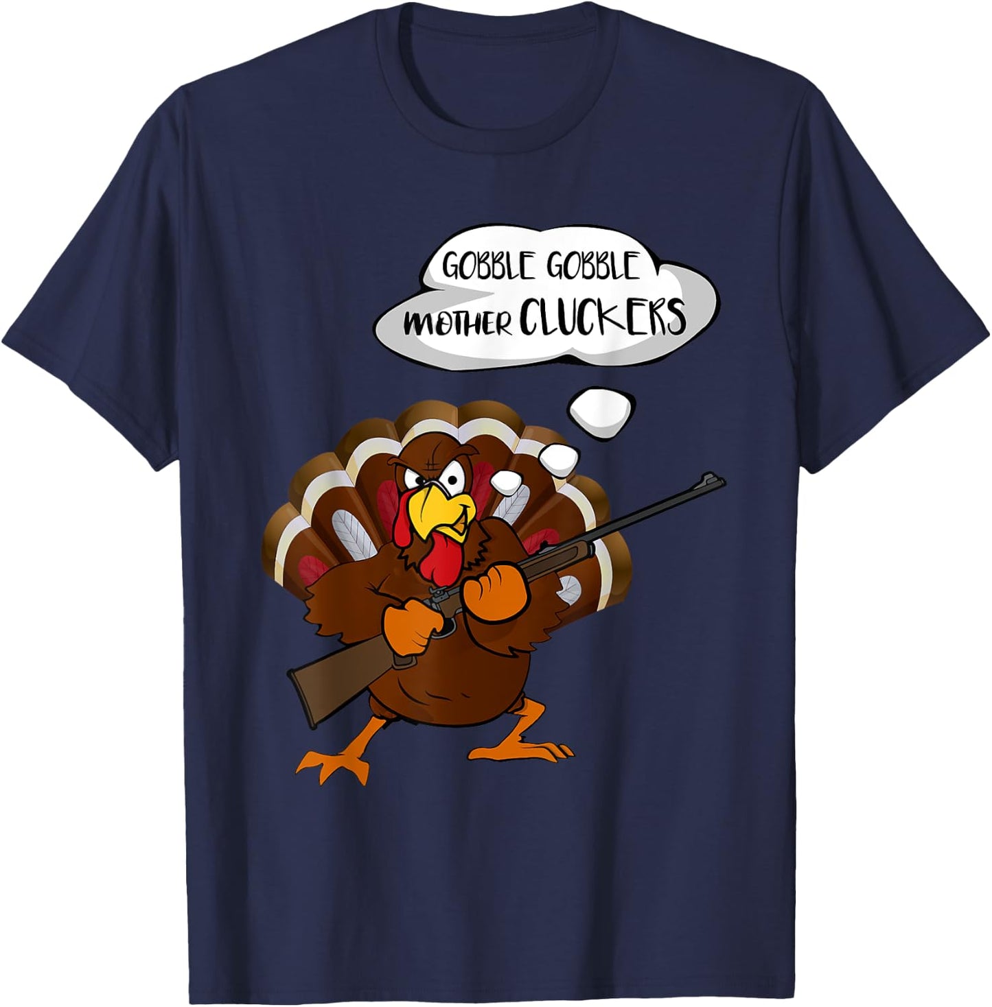 Gobble Gobble Mother Cluckers Funny Thanksgiving Turkey T-Shirt - T-Shirt | Navy