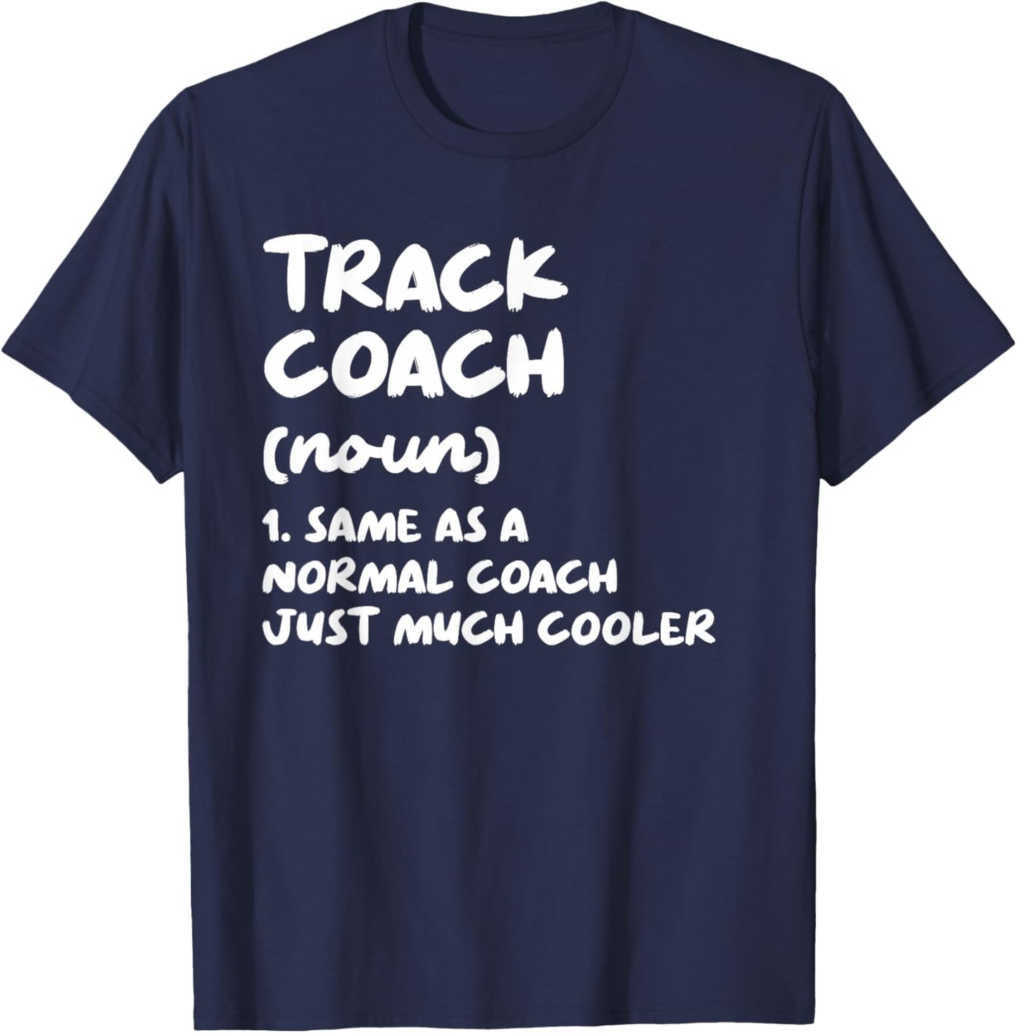 Track Coach Definition Sports Funny Trainer Instructor T-Shirt - T-Shirt | Navy