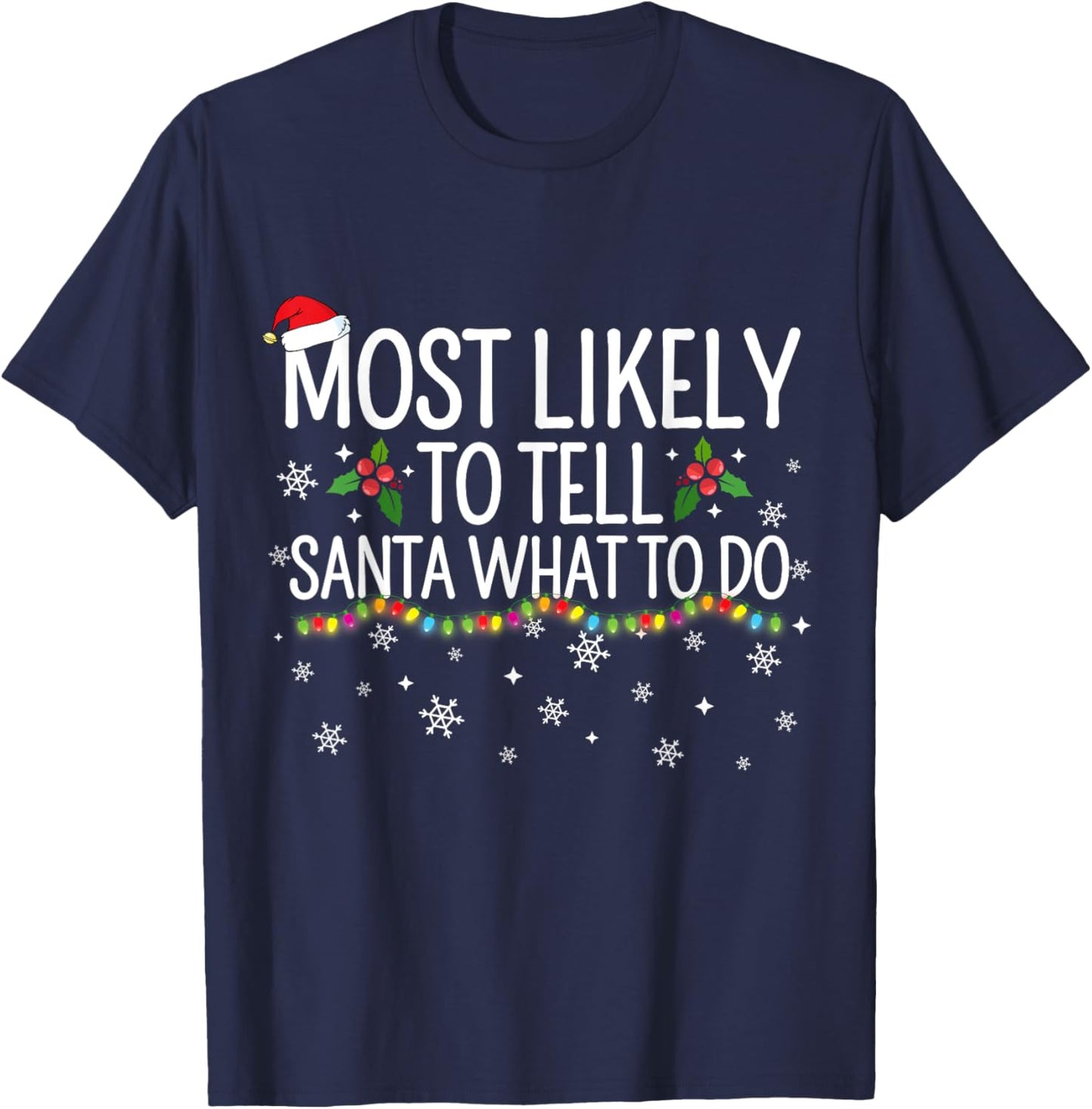 Most Likely To Tell Santa What to do Funny Christmas Pajama T-Shirt - T-Shirt | Navy