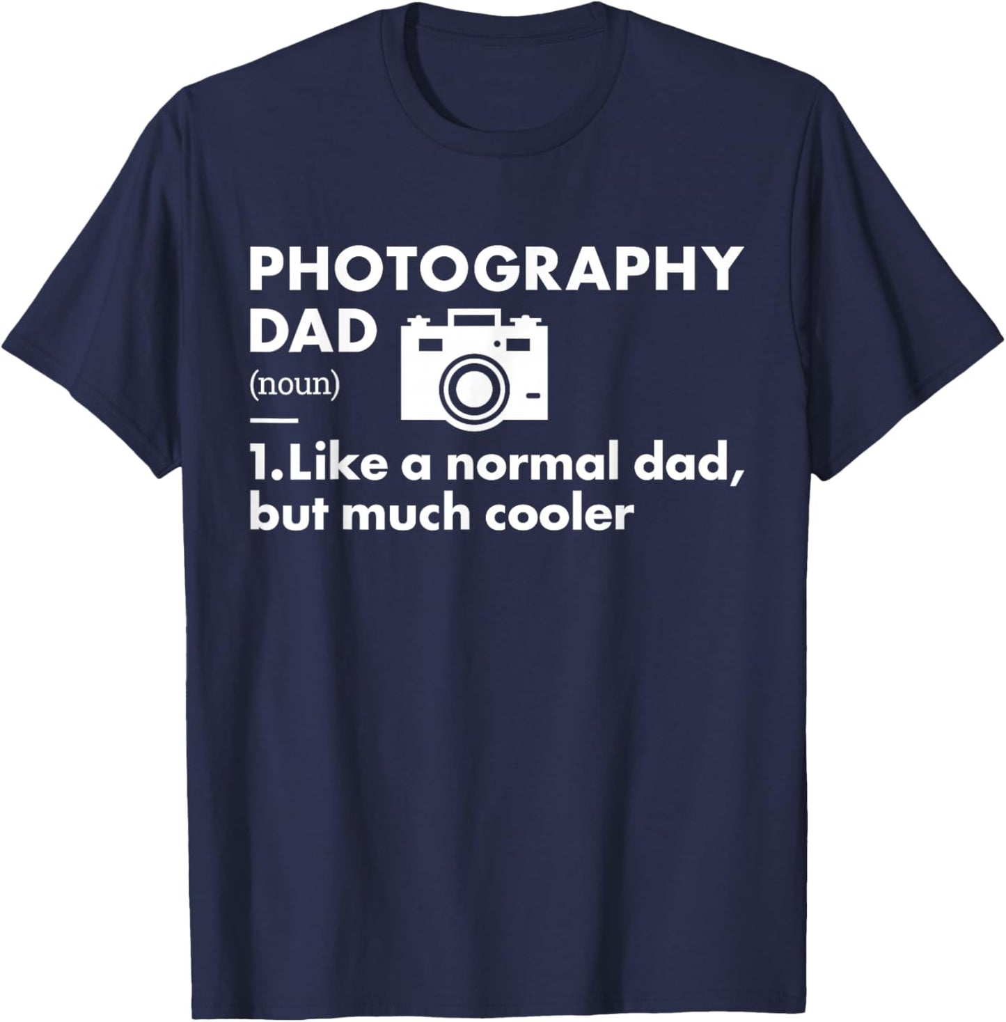 Photographer Dad Definition Photography T-Shirt - T-Shirt | Navy