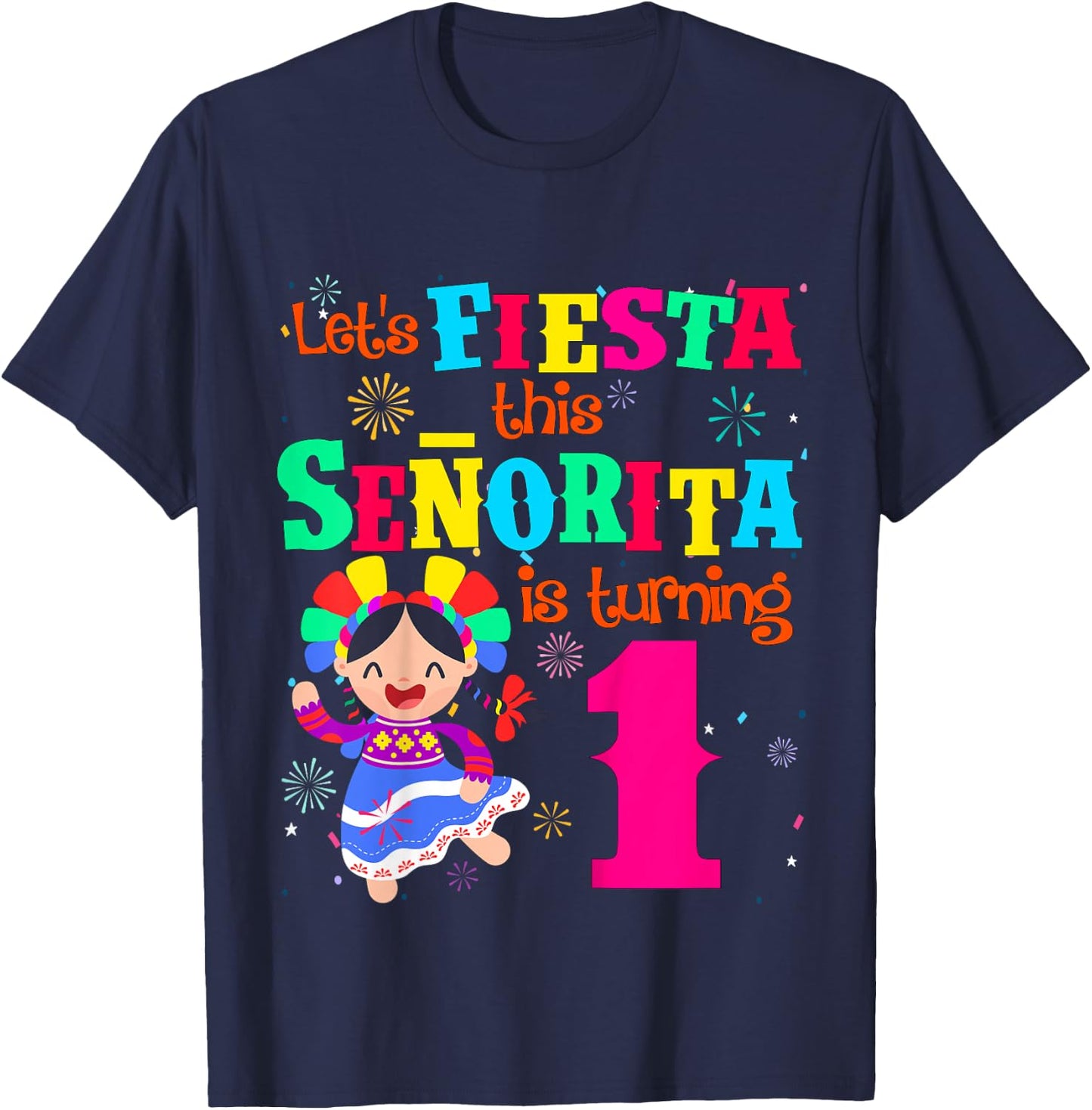 Let's Fiesta this Senorita is turning 1 Mexican Birthday T-Shirt - T-Shirt | Navy