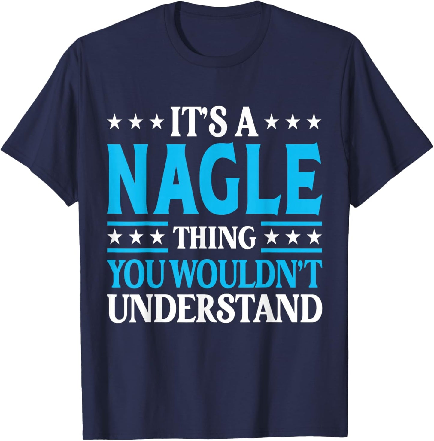 It's A Nagle Thing Surname Funny Team Family Last Name Nagle T-Shirt - T-Shirt | Navy