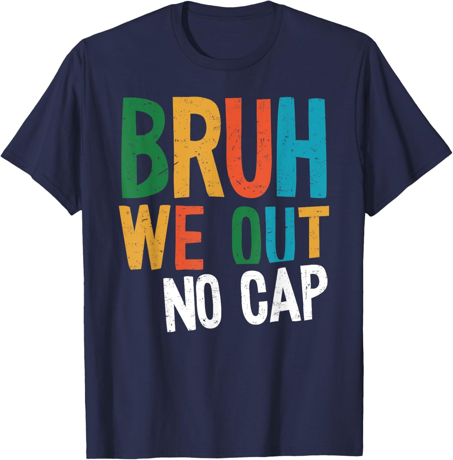 Bruh We Out No Cap Funny Last Day Of School 2025 Graduation T-Shirt - T-Shirt | Navy