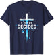 I Have Decided To Follow Jesus Baptism Water Cross T-Shirt - T-Shirt | Navy