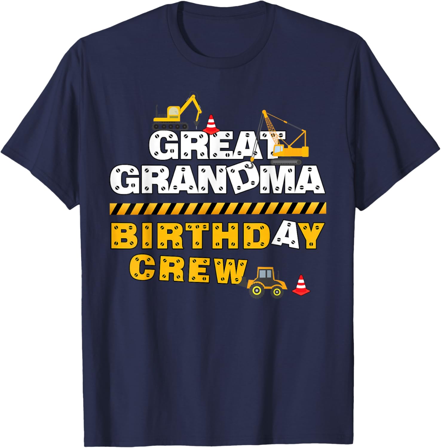 Great Grandma Birthday Crew Construction Family Birthday T-Shirt - T-Shirt | Navy