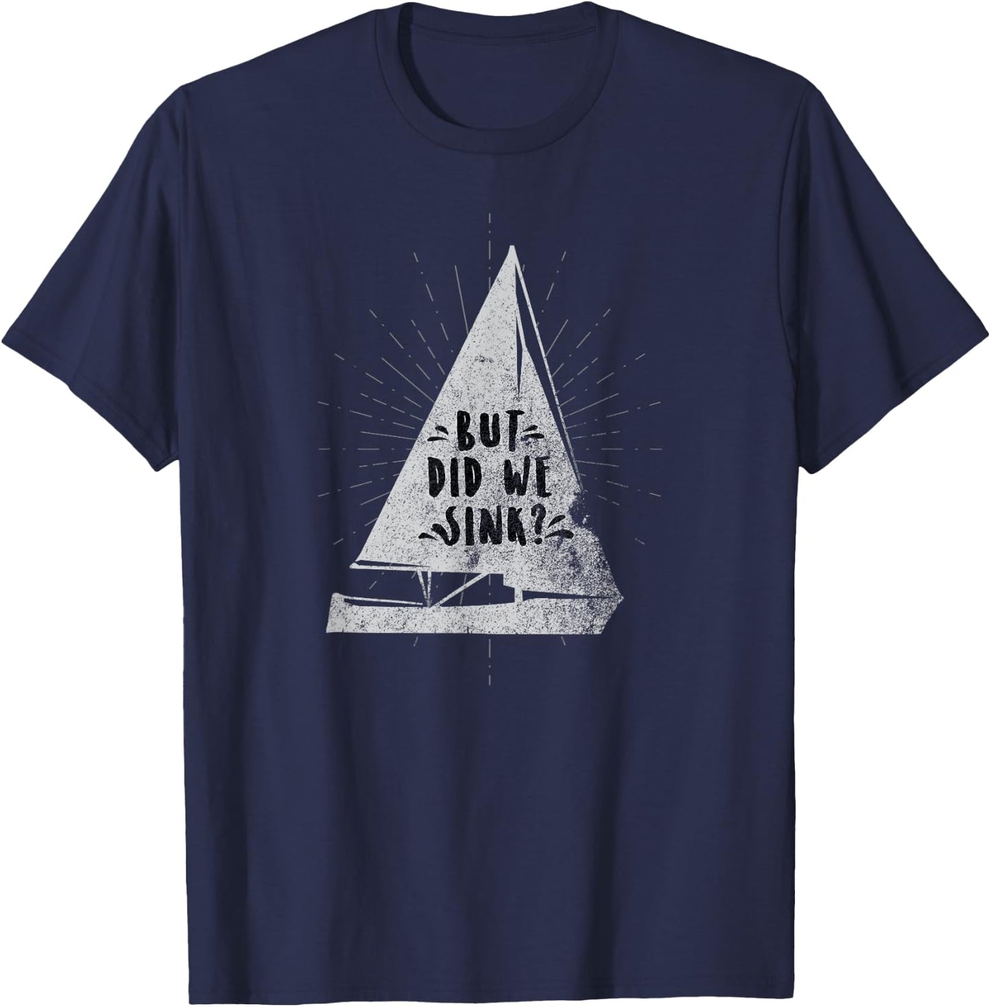 Funny Fishing But Did We Sink T-Shirt - T-Shirt | Navy