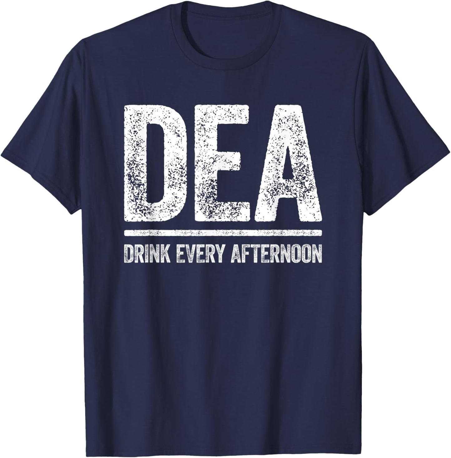 DEA Drink Every Afternoon Shirt Funny Men Women Drinking T-Shirt - T-Shirt | Navy