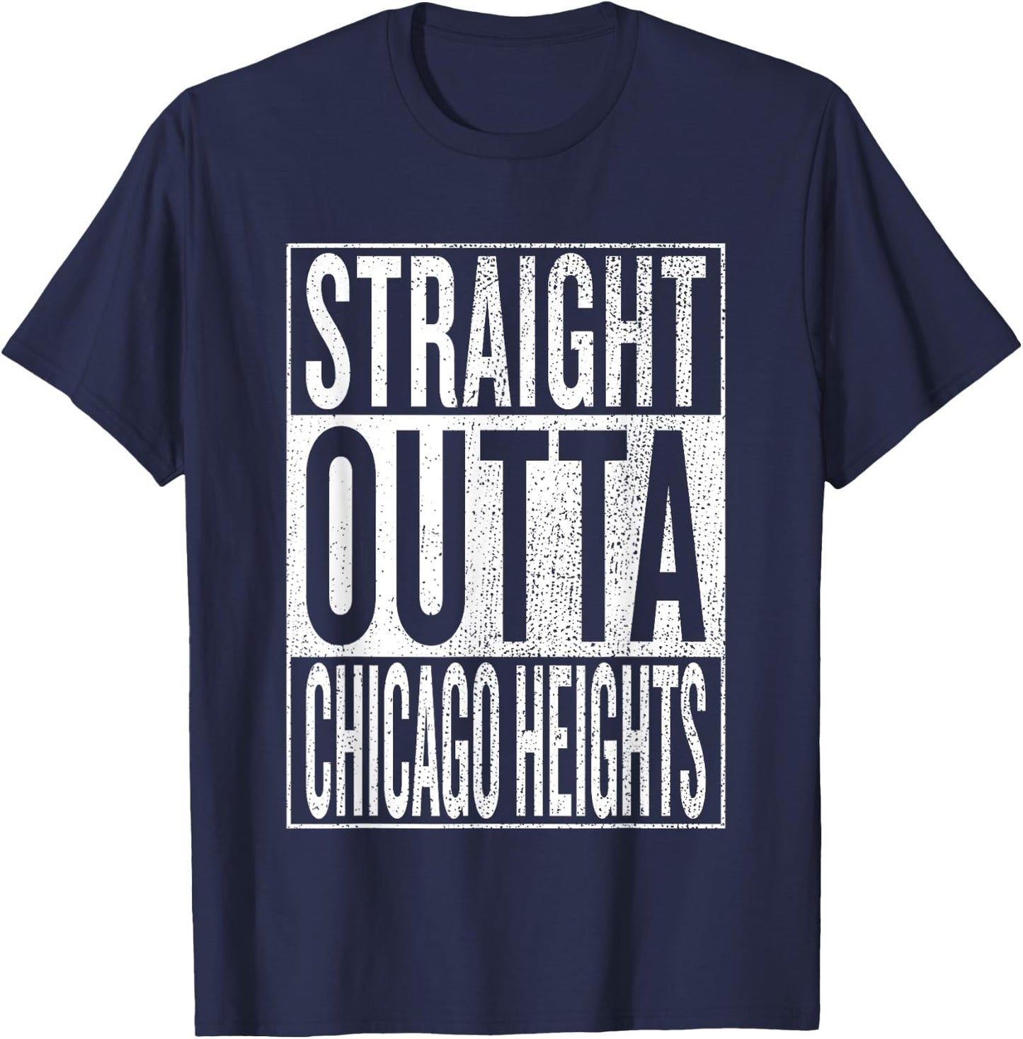 Straight Outta Chicago Heights Travel & Gift T-Shirt - T-Shirt | Navy