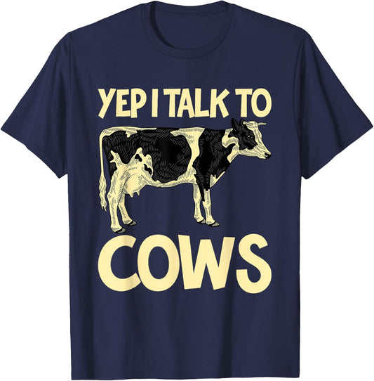 Yep I Talk To Cows Funny Vintage Dairy Farmer Cow Lovers Gag T-Shirt - T-Shirt | Navy