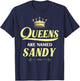 Queens Are Named SANDY Gift Personalized Funny Birthday T-Shirt - T-Shirt | Navy