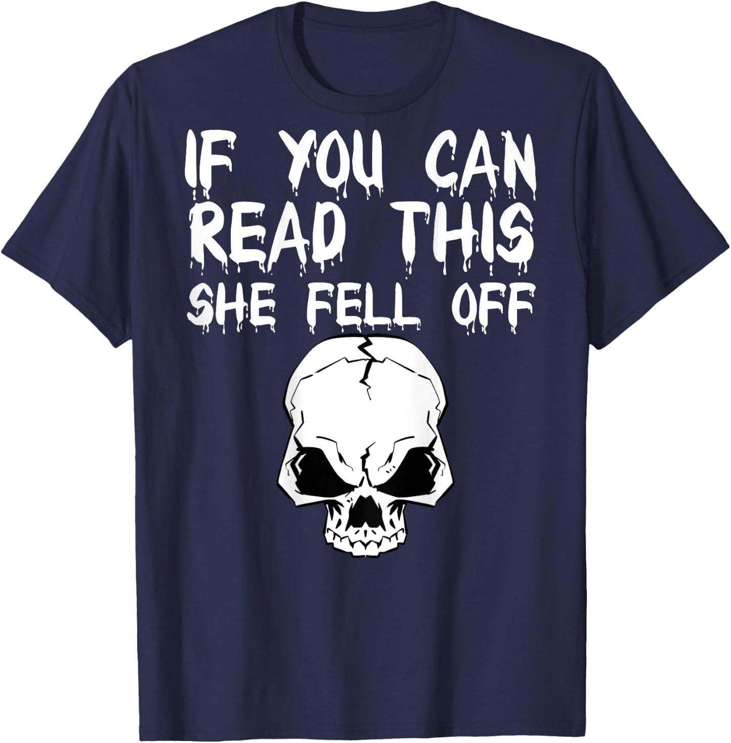 If You Can Read This She Fell Off - design on back T-Shirt - T-Shirt | Navy