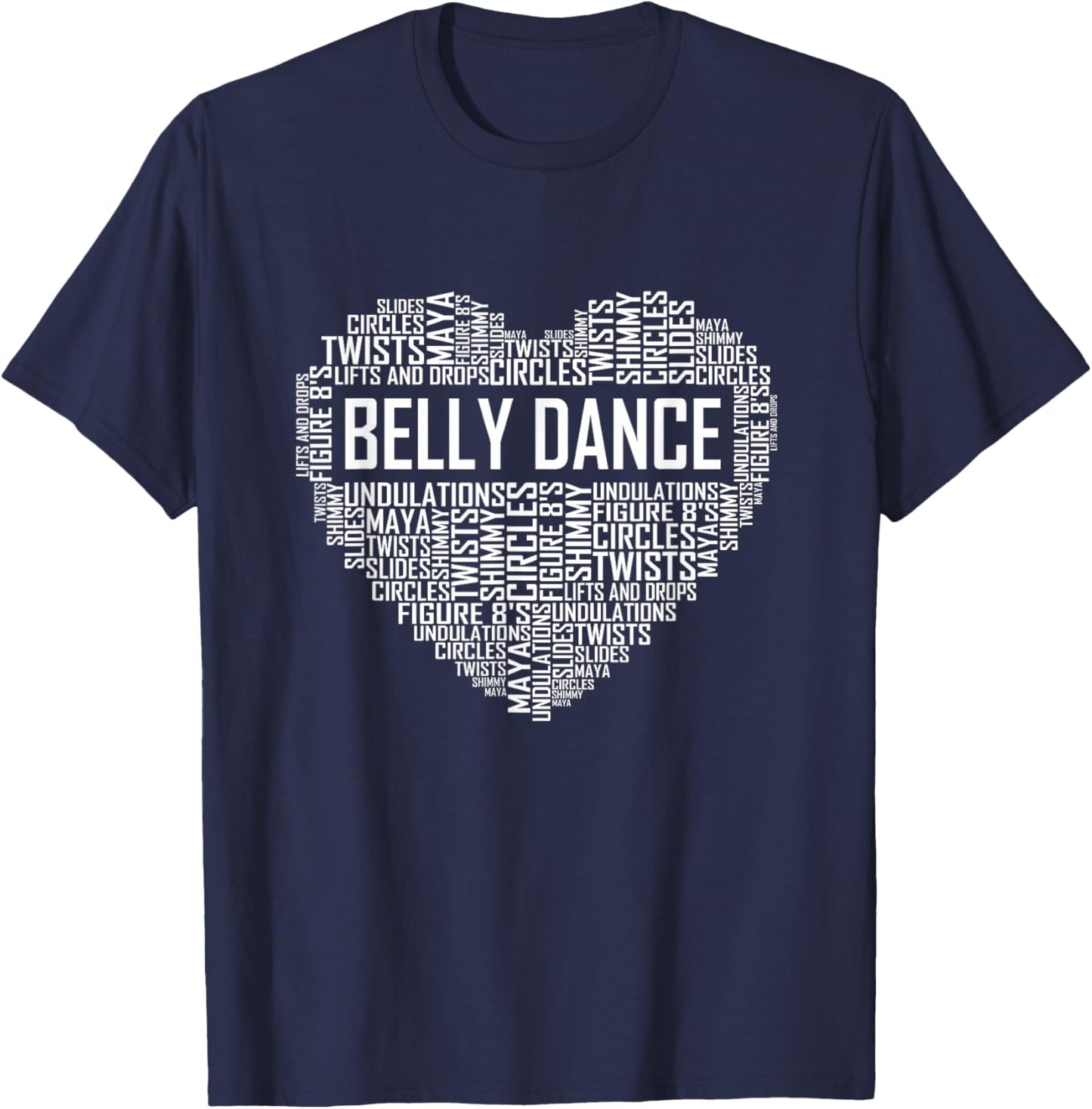 Belly Dance Lover Gift Belly Dancer Heart Gifts T-Shirt - T-Shirt | Navy