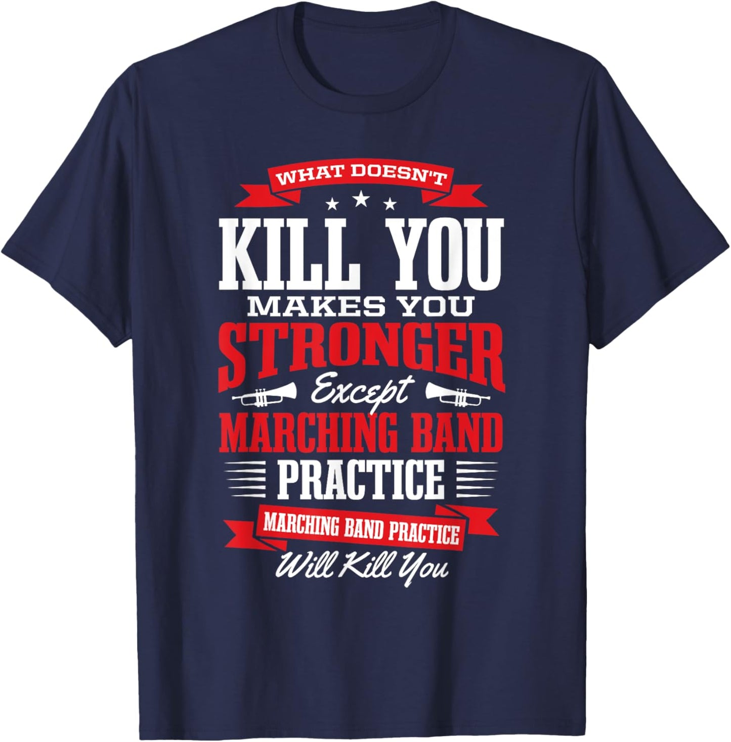 Marching Band Practice Will Kill You T-Shirt - T-Shirt | Navy