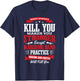 Marching Band Practice Will Kill You T-Shirt - T-Shirt | Navy