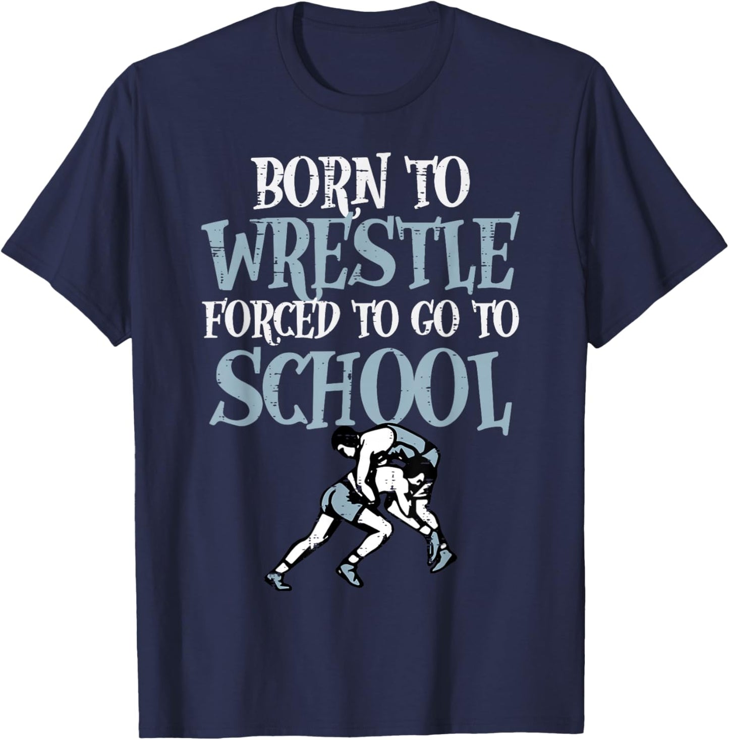 Born to Wrestle Forced School Wrestling Girls Boys Kid Youth T-Shirt - T-Shirt | Navy