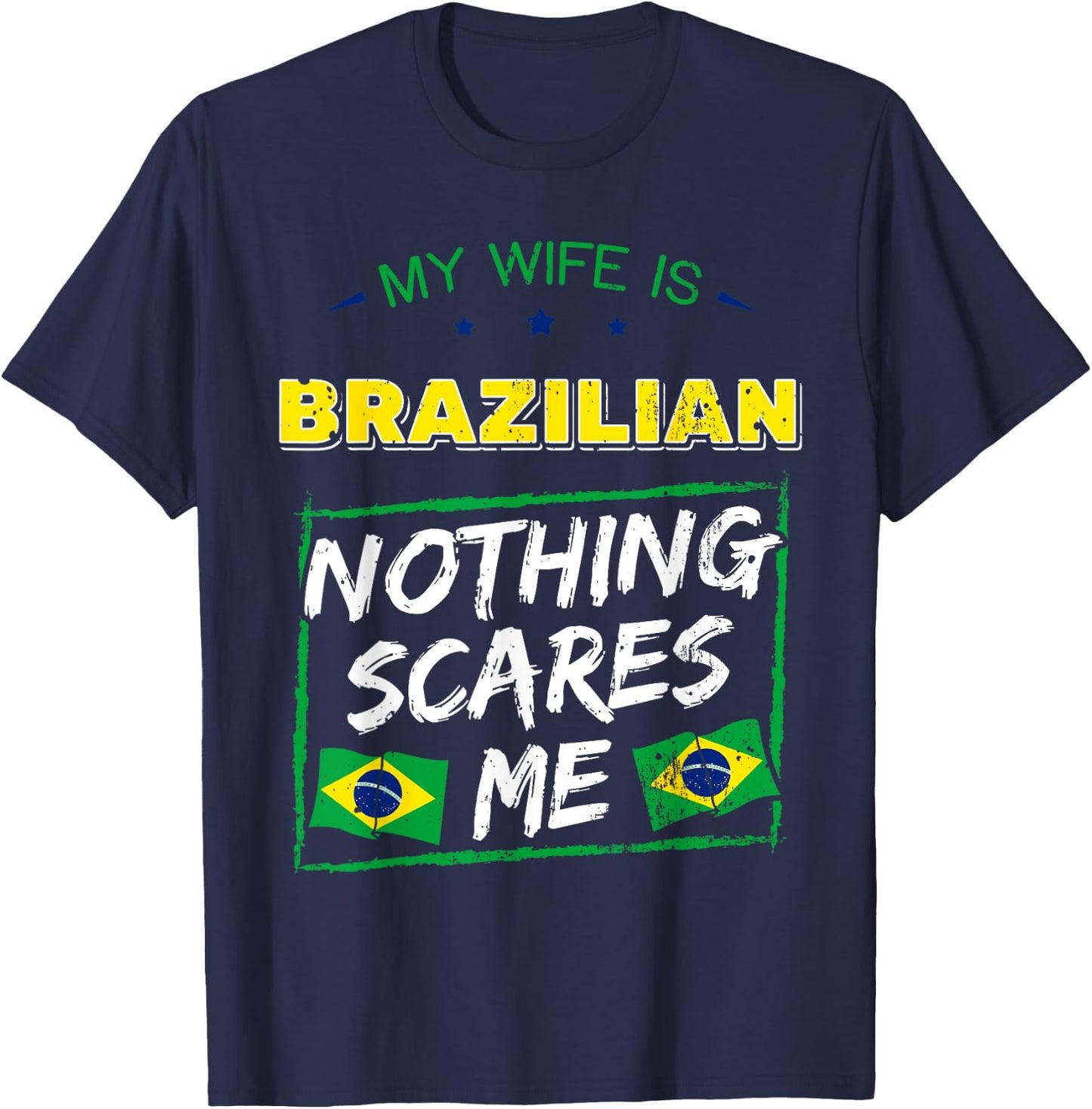 My Wife Is Brazilian Brazil Heritage Roots Flag Pride Short Sleeve T-Shirt - T-Shirt | Navy