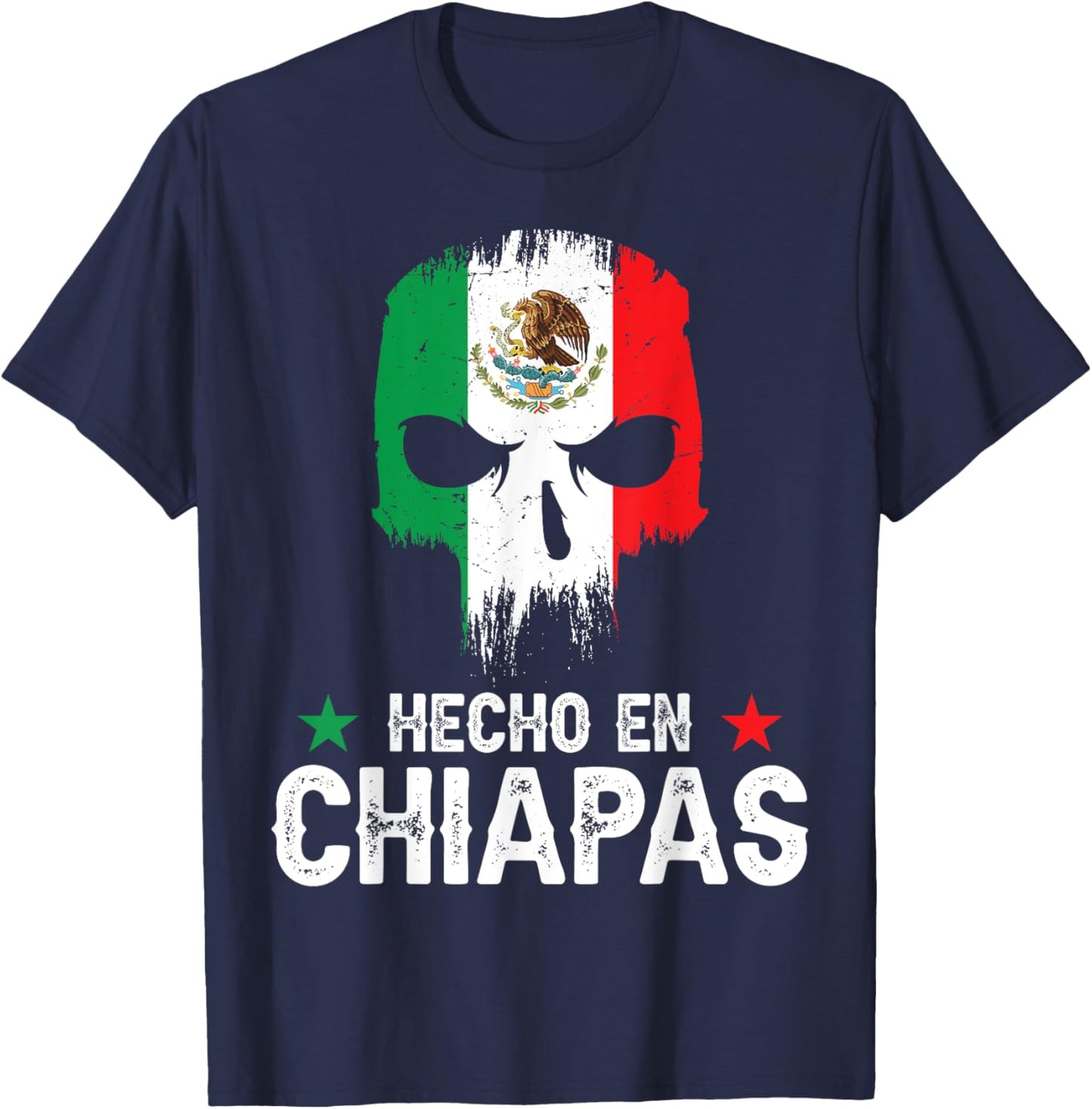 Hecho en Chiapas Mexico - Mexican Flag - Chiapas T-Shirt - T-Shirt | Navy