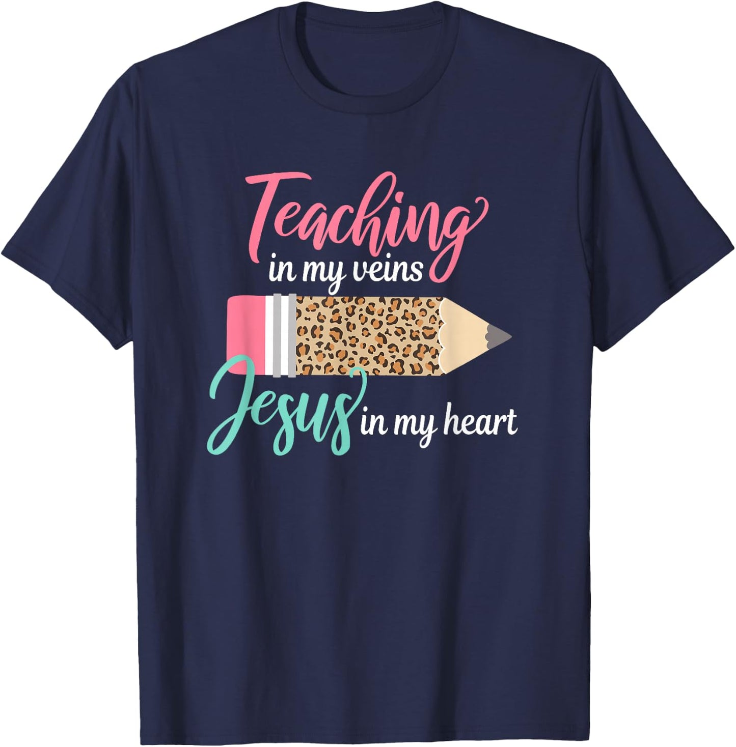 Teaching in My Veins Jesus in My Heart Christian Teacher T-Shirt - T-Shirt | Navy