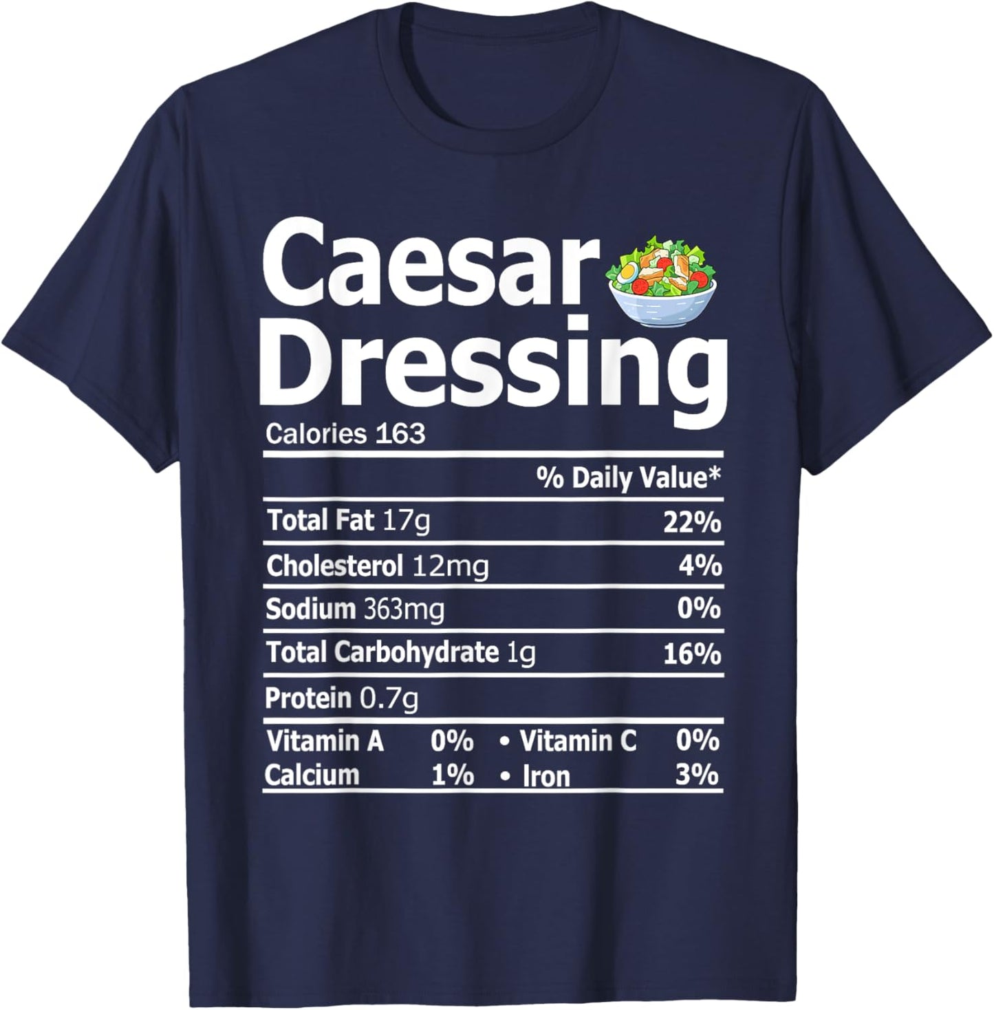 Caesar Salad Dressing Costume Nutrition Facts Thanksgiving T-Shirt - T-Shirt | Navy