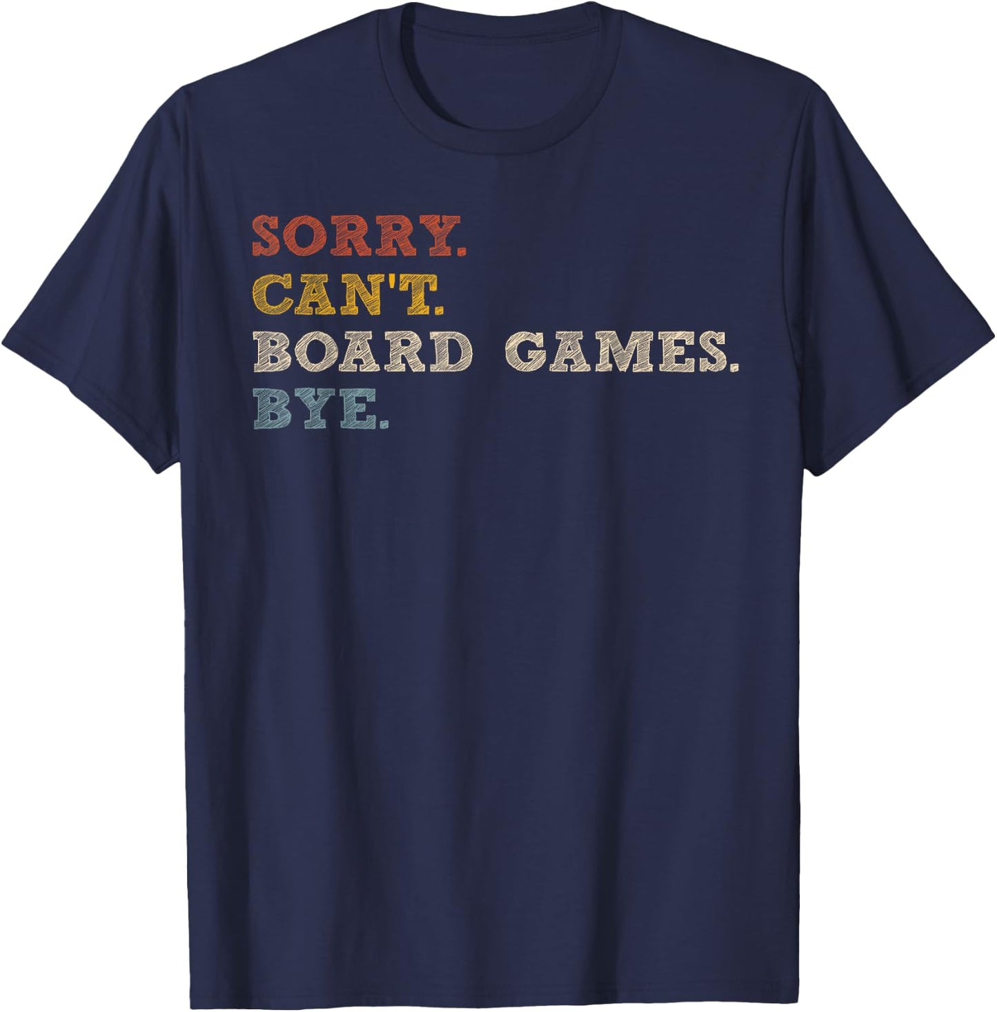 Sorry Can't Board Games T-Shirt - T-Shirt | Navy