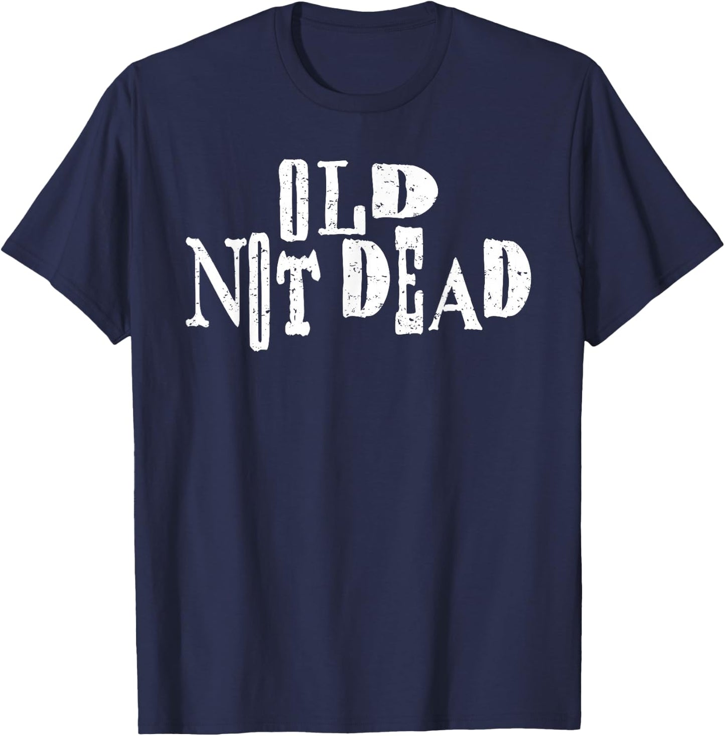 Old Not Dead Vintage Fun Comic Gift T-Shirt - T-Shirt | Navy