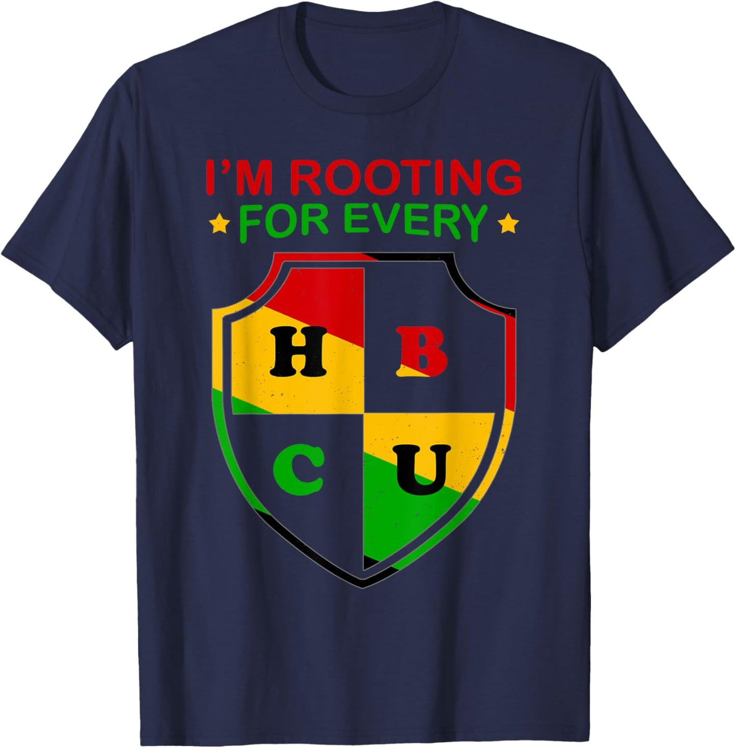 I’m Rooting For Every HBCU Historically Black College Alumni T-Shirt - T-Shirt | Navy