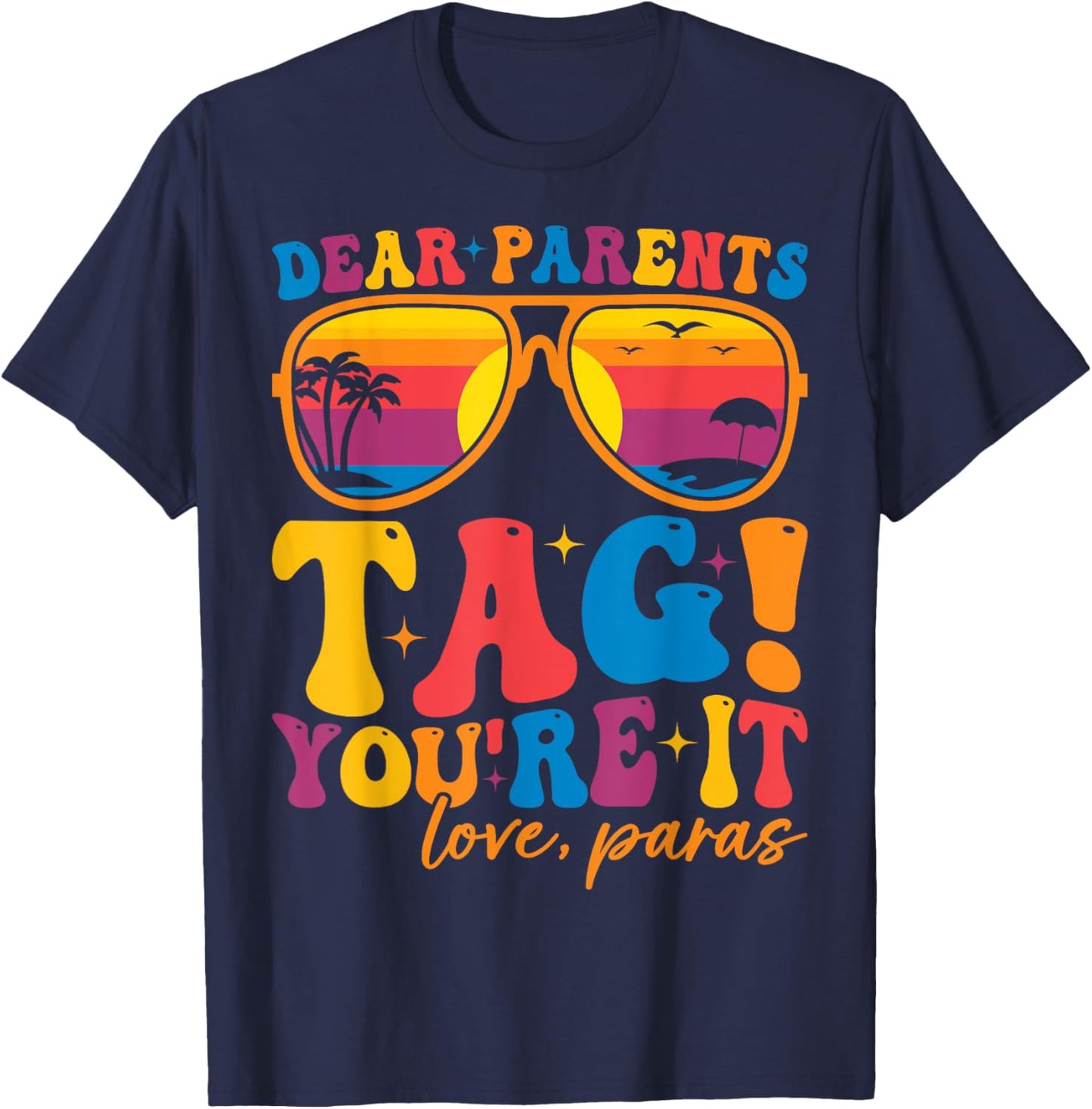 Dear Parents Tag You're It Love Para Last Day of School T-Shirt - T-Shirt | Navy