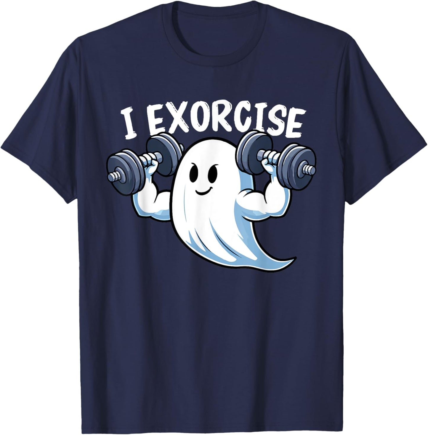 I Exorcise Halloween Spooky Funny Quote Ghosts Workout Gym T-Shirt - T-Shirt | Navy