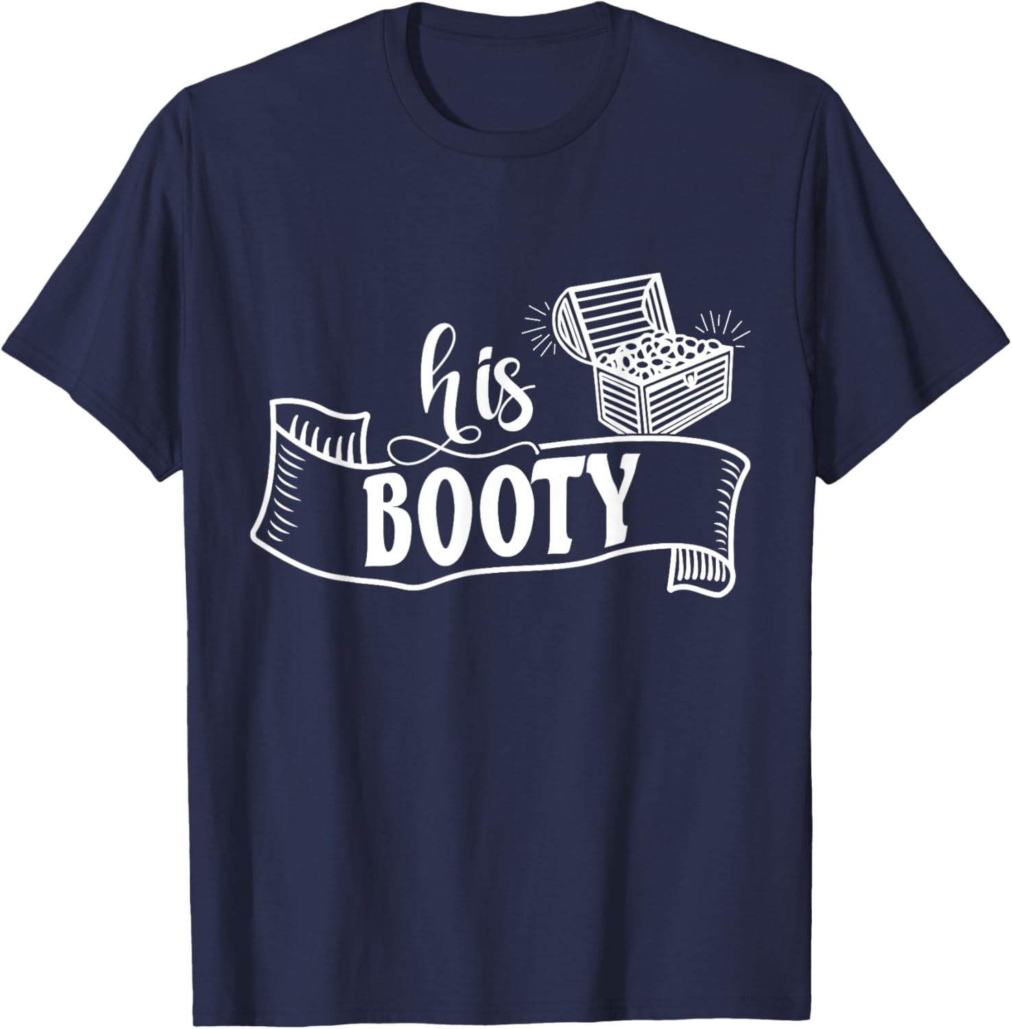 Her Pirate His Booty Holiday Vacation Matching Cruise Couple T-Shirt - T-Shirt | Navy