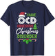 OCD Obsessive Christmas Disorder Funny Holiday T-Shirt - T-Shirt | Navy