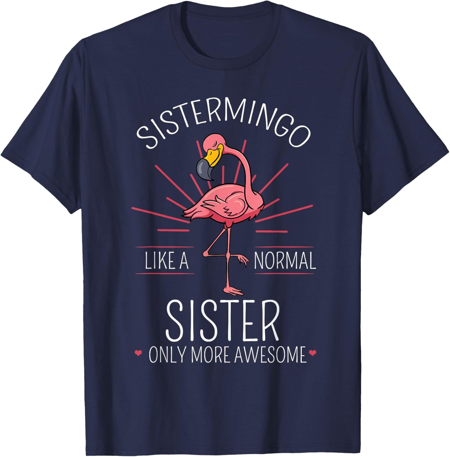 Sistermingo Sister Flamingo Lover Sis Female Sibling T-Shirt - T-Shirt | Navy