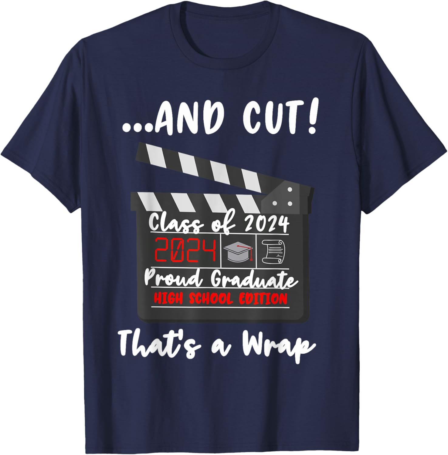 Class of 2024 Graduation Funny Graduate Quote High School T-Shirt - T-Shirt | Navy