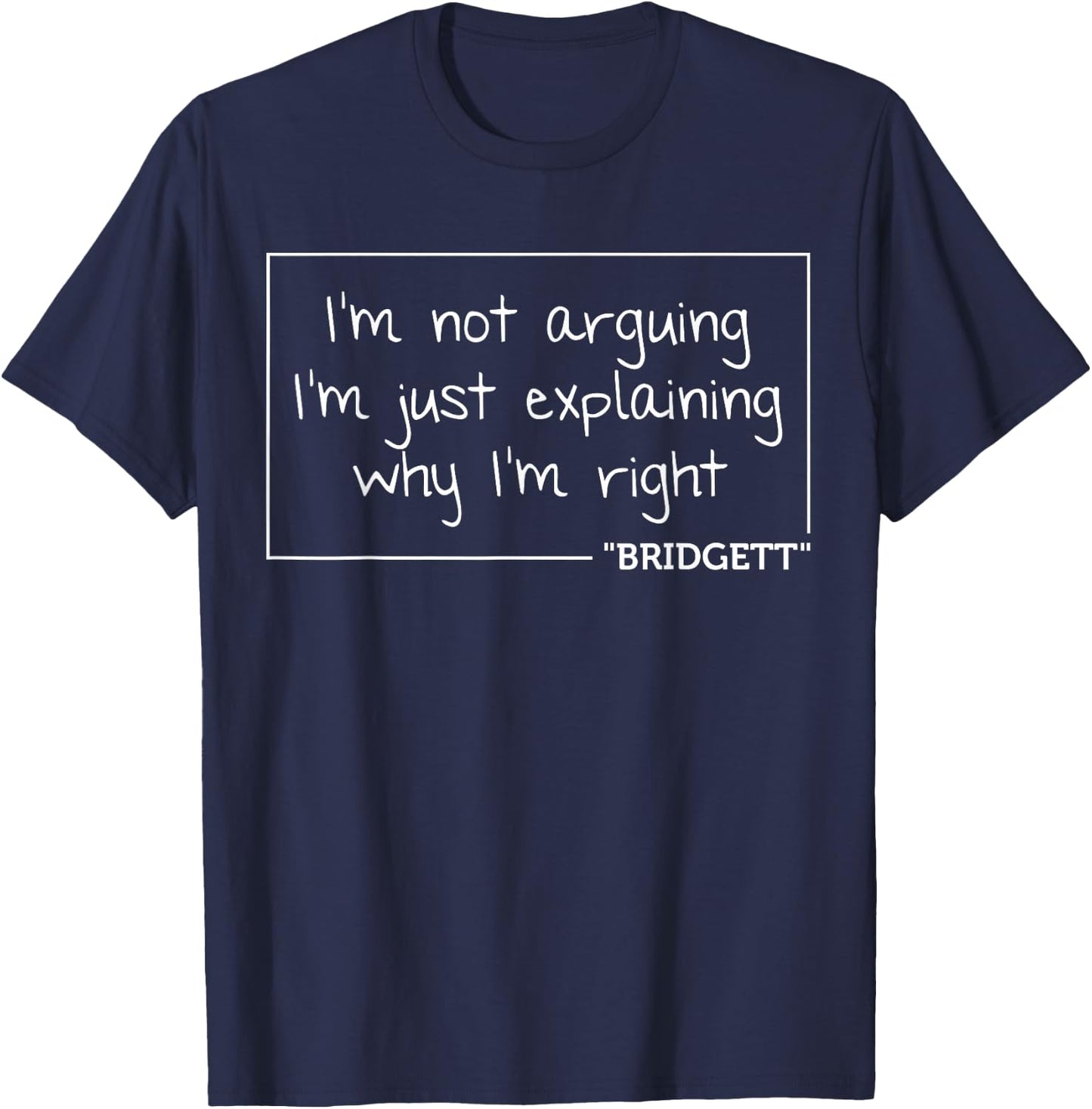 BRIDGETT Quote Personalized Name Funny Birthday Gift T-Shirt - T-Shirt | Navy