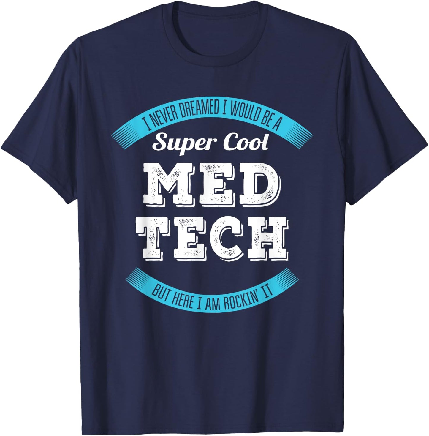 Med Tech Gifts Funny Appreciation T-Shirt - T-Shirt | Navy