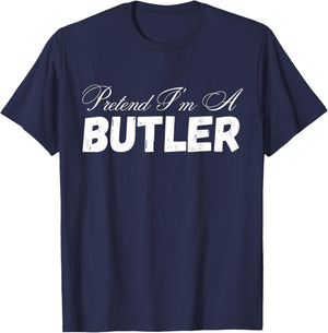Pretend I'm A Butler Design - Funny Pretend Im A Butler T-Shirt - T-Shirt | Navy