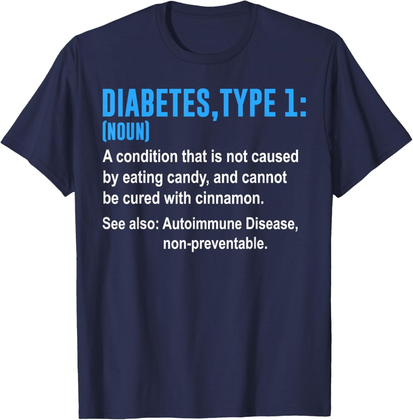 Diabetes Type 1 T1D Diabetics Funny Definition T-Shirt - T-Shirt | Navy