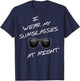 At Night Funny I Wear Sunglasses Funny Saying T-Shirt - T-Shirt | Navy