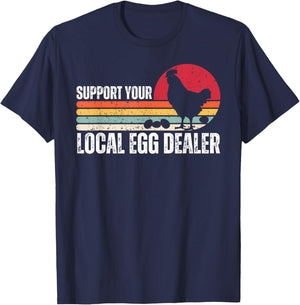 Support Your Local Egg Dealers Chicken Lover Farm Farmer T-Shirt - T-Shirt | Navy