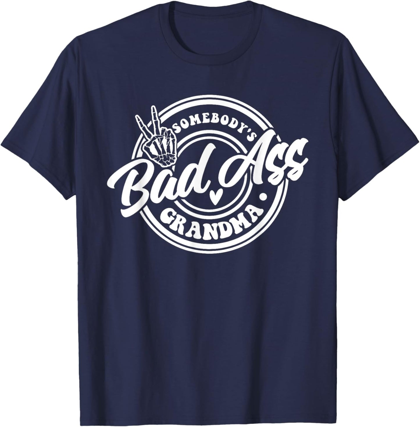 Somebody's Bad Ass Grandma, Best Grandma, Gift Grandma T-Shirt - T-Shirt | Navy