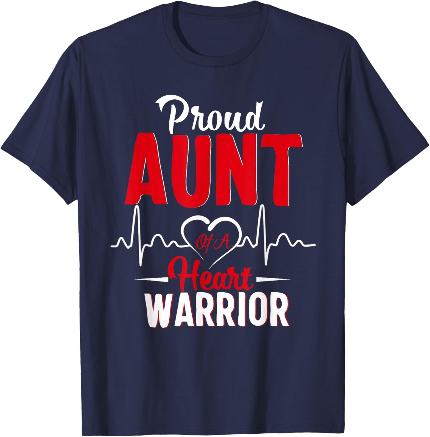 Proud Aunt of a Heart Warrior CHD Awareness shirt gift T-Shirt - T-Shirt | Navy